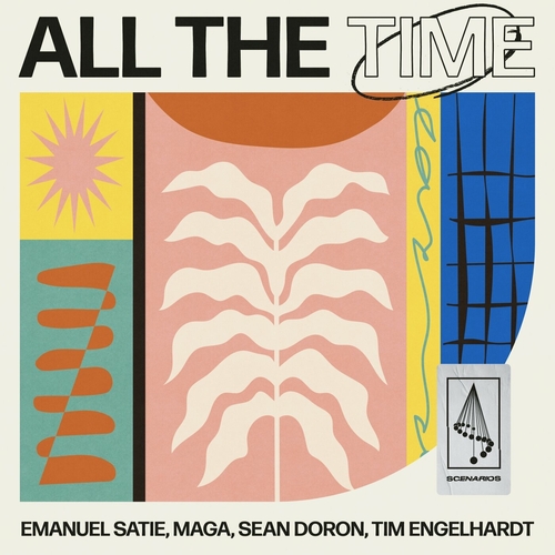 Emanuel Satie & Maga & Sean Doron & Tim Engelhardt - All The Time [SCENARIOS007]
